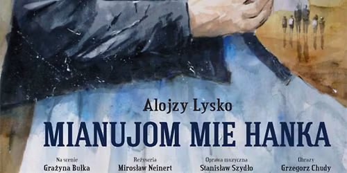 Tychy: Mianujom mie Hanka