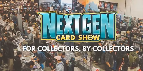Next Gen Card Show @ The Round House July 18th 