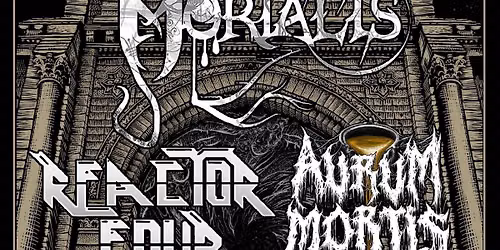 Mortalis, Reactor Four and Aurum Mortis at The Handsome Daughter