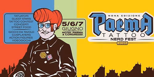 Parma Tattoo Nerd Fest 9\u00aa edizione | 5\/6\/7 giugno 2026 | Hotel Parma & Congressi