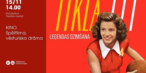 Kino. Spēlfilma, vēsturiska drāma. TĪKLĀ. TTT LEĢENDAS DZIMŠANA. 