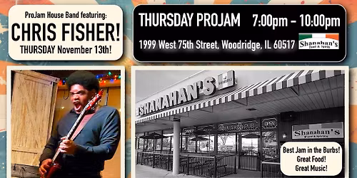 THURSDAY PROJAM Featuring CHRIS FISHER!