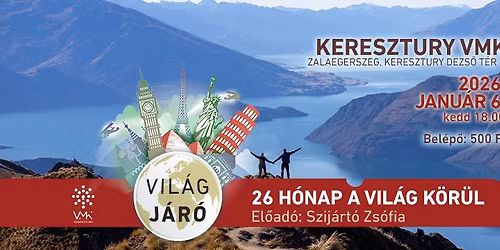 Vil\u00e1gj\u00e1r\u00f3 - 26 h\u00f3nap a vil\u00e1g k\u00f6r\u00fcl