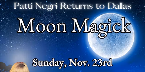 Moon Magick with Patti Negri