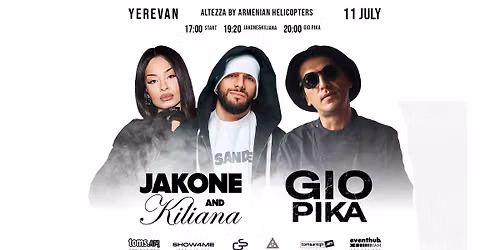 GIO PIKA, JAKONE & KILIANA | Live in Yerevan | 2026