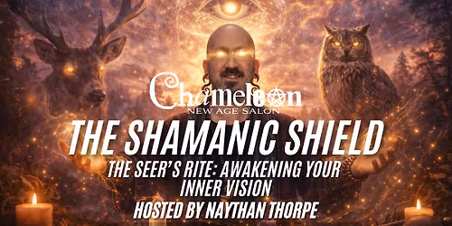 The Shamanic Shield - The Seer\u2019s Rite: Awakening Your Inner Vision