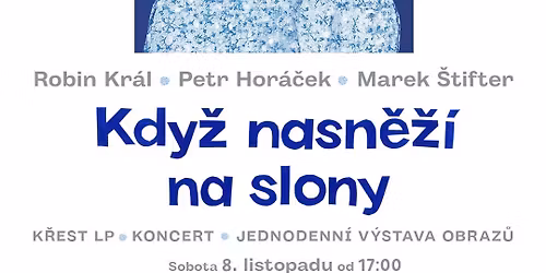 Kdy\u017e nasn\u011b\u017e\u00ed na slony - \u010dten\u00ed\/v\u00fdstava\/koncert - k\u0159est LP