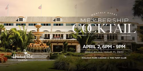 April Membership Cocktail \u2014 Hosted by Hialeah Park Casino