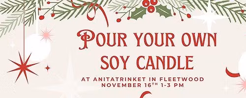 Pour Your Own Soy Candle during AnitaTrinket's Holiday Open House