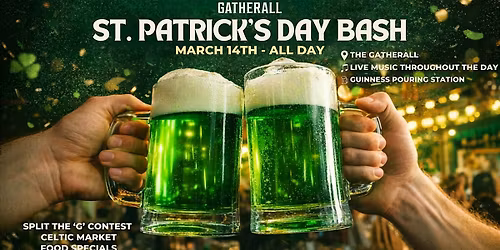 St. Patricks Day Bash at The Gatherall\u2618\ufe0f