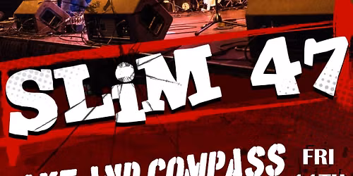 Slim 47 at The Axe and Compass