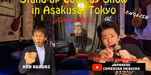English Standup Comedy Show & Meetup  \uff20AsakusaGinmakuRock 