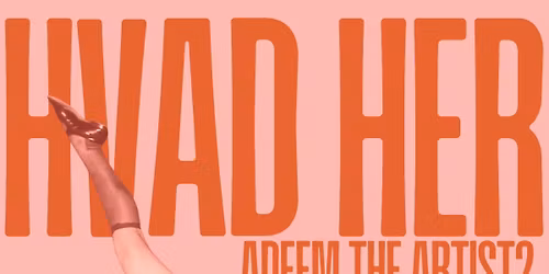 Hvad Her: Adeem the Artist?