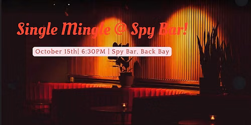 Single Mingle at Spybar!