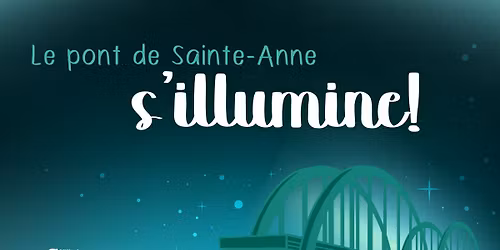 Le pont de Sainte-Anne s'illumine!