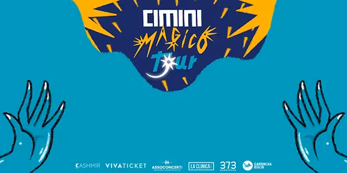 CIMINI | ROMA, Largo Venue | Magico Tour