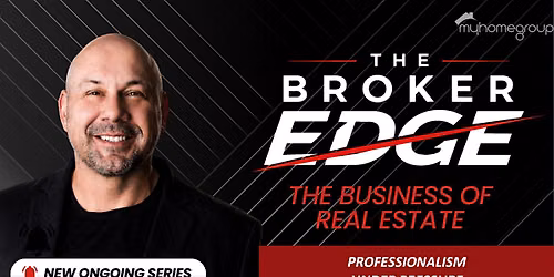 The Broker Edge: The Business of RE... Professionalism Under Pressure