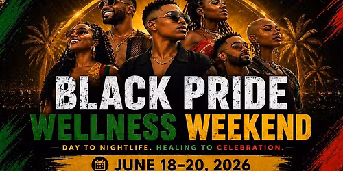1st Annual San Bernardino County Black Pride\u2122: Wellness Weekend