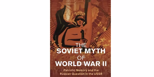 The Soviet Myth of World War II