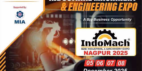 INDOMACH NAGPUR 2025 - B2B INDUSTRIAL MACHINERY AND ENGINEERING EXPO