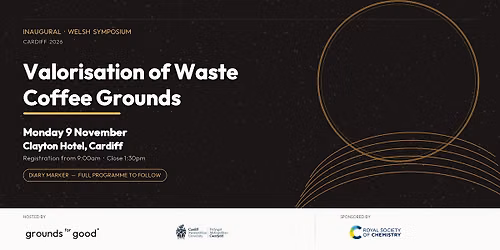 Inagural Welsh symposium - valorisation of waste coffee grounds