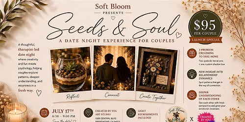 Seeds & Soul: A Date Night Rooted in Creativity, Connection & Psychology
