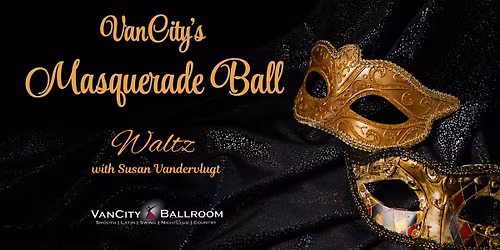 VanCity's Masquerade Ball & Waltz Lesson