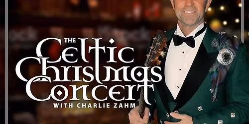 A Celtic Christmas with Charlie Zahm.