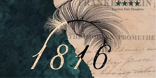 BRIGHTON FRINGE 26! 1816: The Year Without A Summer