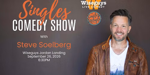 Singles @ Wiseguys Jordan Landing with Steve Soelberg