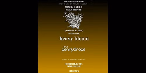 AUTONOMY 7! Feat: weekend at dads | Heavy Bloom | The Pennydrops