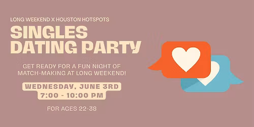 Houston Singles Dating Party: Love in the Loop at Long Weekend!