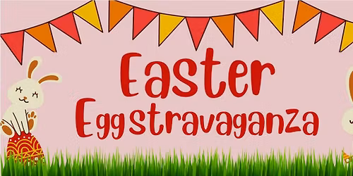 Easter Eggstravaganza