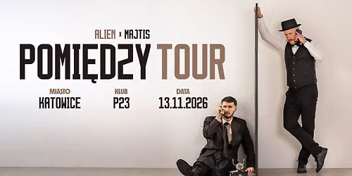 Alien x Majtis - Pomi\u0119dzy Tour - Katowice
