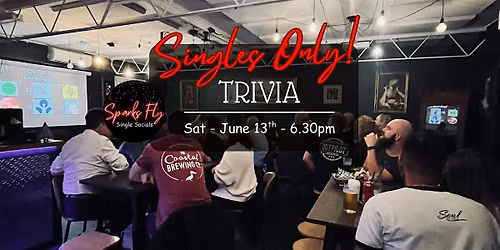 Sparks Fly Singles Only Trivia - Brisbane