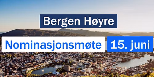 Tidlig nominasjonsm\u00f8te for Bergen H\u00f8yre