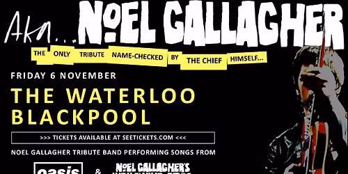 AKA Noel Gallagher at The Waterloo