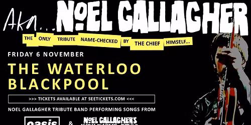 AKA Noel Gallagher at The Waterloo