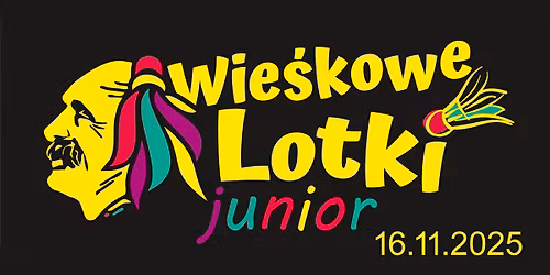TURNIEJ BADMINTONA "WIE\u015aKOWE LOTKI JUNIOR"