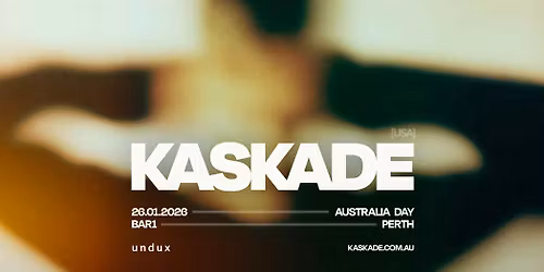 KASKADE \u2013 Australia Day at BAR1