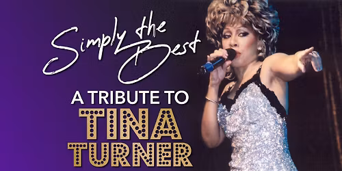 Simply The Best - A Tribute to Tina Turner