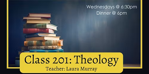 Class 201: Theology