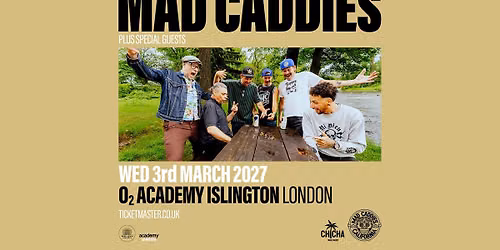 MAD CADDIES at O2 Academy Islington - London