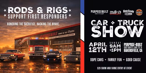 Rods & Rigs \/\/ Support First Responders \/\/ Car & Truck Show
