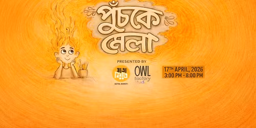 Puchke Mela-Jatra Biroti X Owl Factory Studio