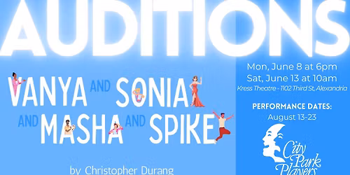 AUDITIONS - "Vanya and Sonia and Masha and Spike"