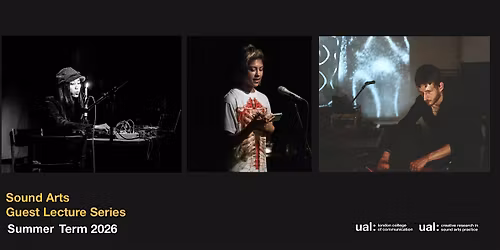 LCC\/CRiSAP Sound Arts Guest Lecture Series | Summer Term 2026