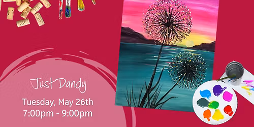 Try It Tuesday! Come Sip & Paint with Us! - Just Dandy