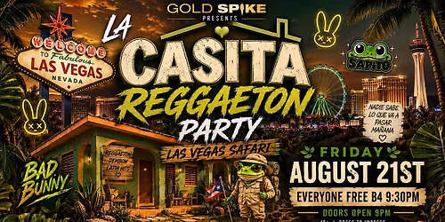 LA CASITA REGGAETON PARTY \/\/ GOLD SPIKE 18+\/\/ FREE 9:30PM W\/RSVP