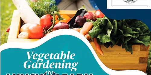 From Seed to Table: Vegetable & Herb Gardening Workshop